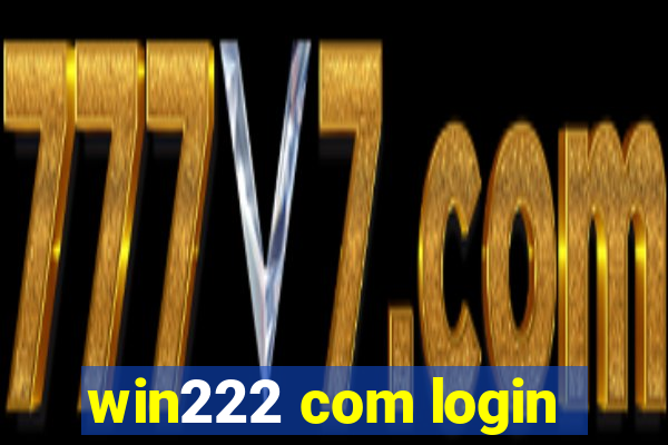 win222 com login